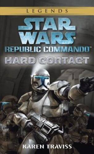 Hard Contact (Star Wars: Republic Commando, Book 1) – VERY GOOD