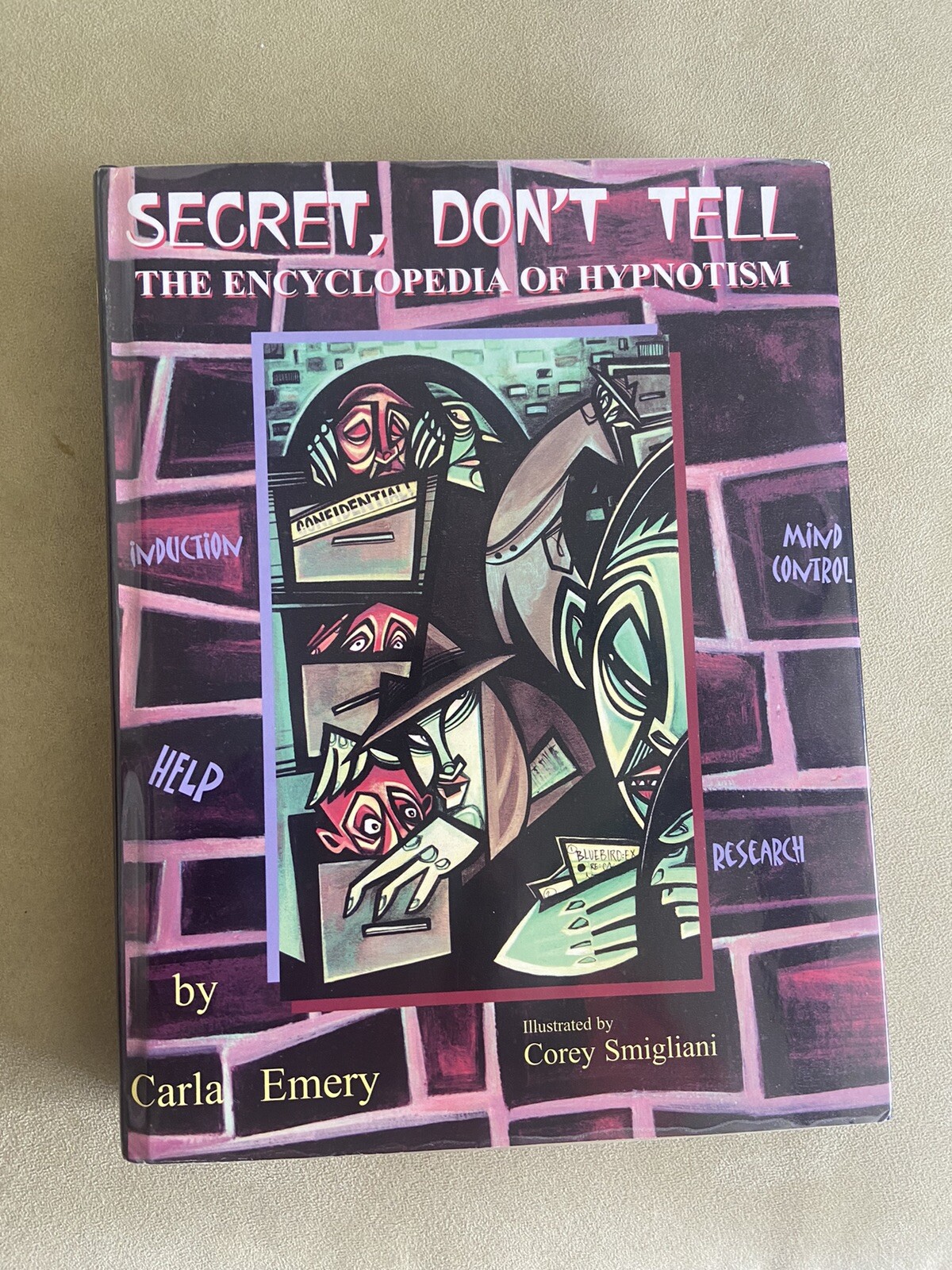 Secret, Don’t Tell : The Encyclopedia of Hypnotism by Carla Emery (Hardcover)