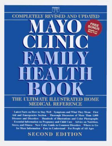 Mayo Clinic Family Health Book : The Ultimate Home Medical Reference by David E.