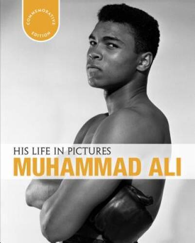 Muhammad Ali: His Life in Pictures – Hardcover By Parragon – GOOD