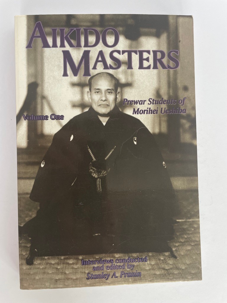 Aikido Masters Vol 1 – Prewar Students of Ueshiba – Pranin – PB