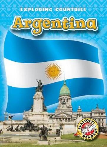 Argentina (Blastoff! Readers: Exploring Countries) (Blastoff Readers. L – GOOD