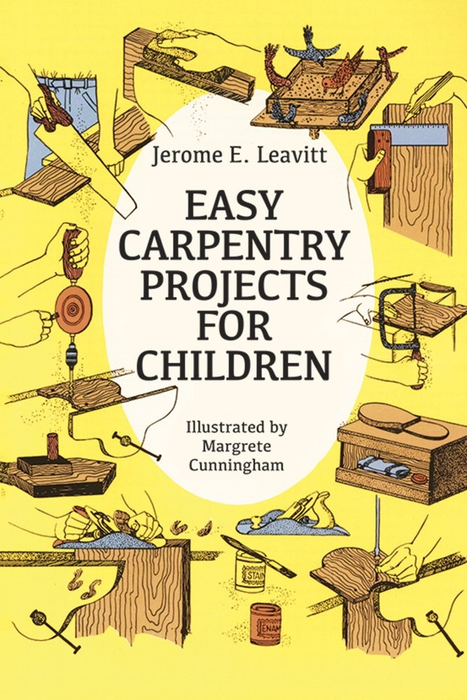 Easy Carpentry Projects for Children (Dover Children’s Activity Books) – pap…