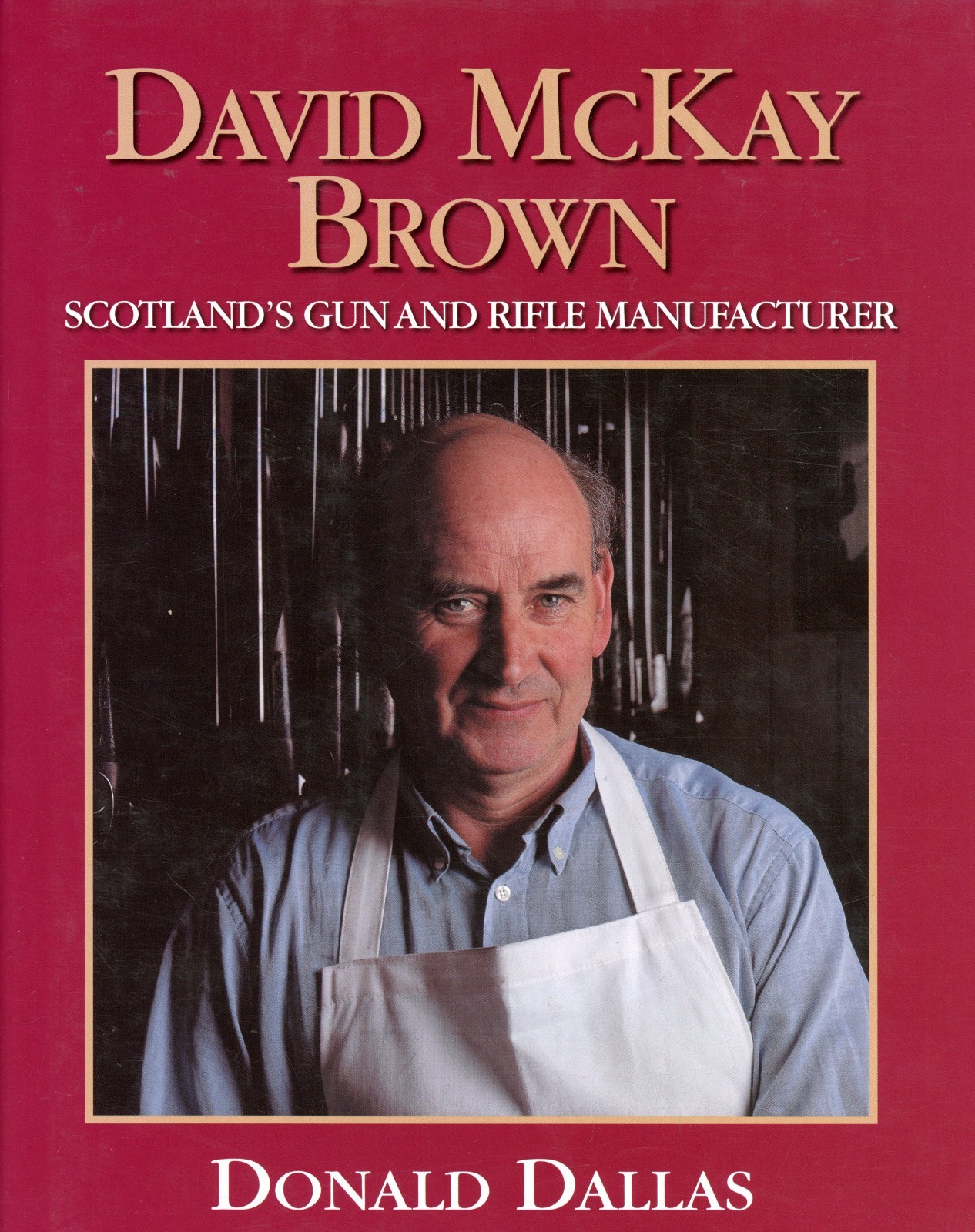 David McKay Brown Scotland’s Gun & Rifle Manufacturer – Donald Dallas VG+