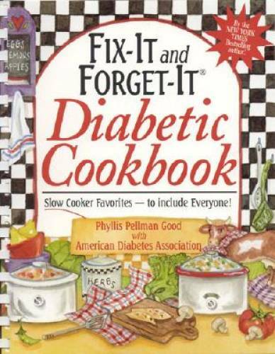 Fix-It and Forget-It Diabetic Cookbook: Slow-Cooker Favorites to Include – GOOD