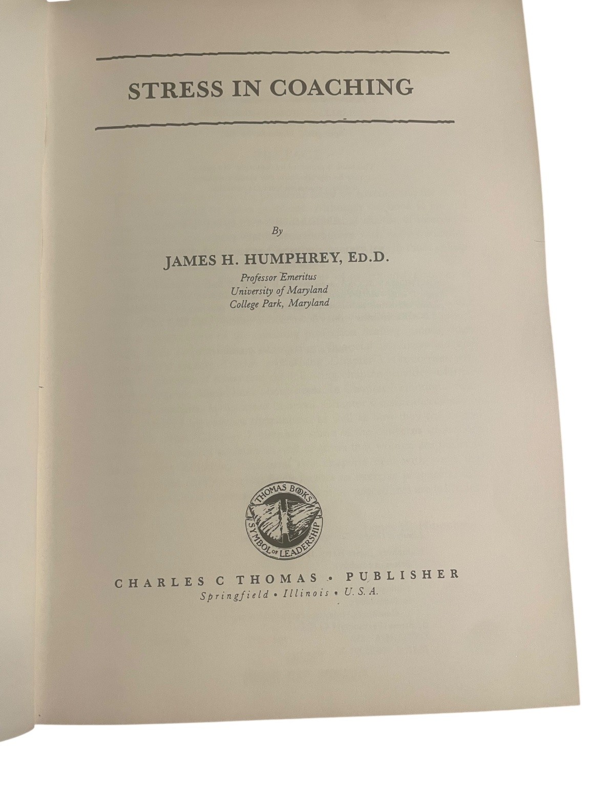 Stress in Coaching James H. Humphrey 1987 Hardcover Charles C Thomas