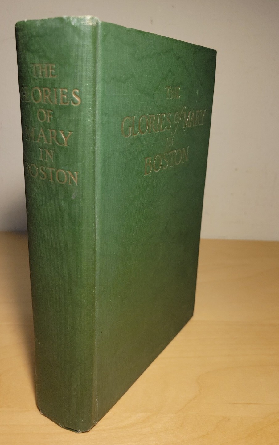 The Glories Of Mary In Boston A Memorial History By Reverand John Byrne 1921 VG+