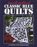 Quick-Method Classic Blue Quilts (Hardcover)