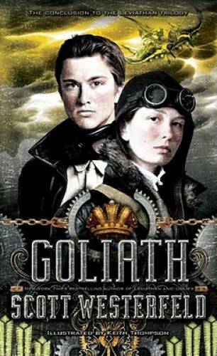 Goliath (The Leviathan Trilogy) – Hardcover By Westerfeld, Scott – GOOD