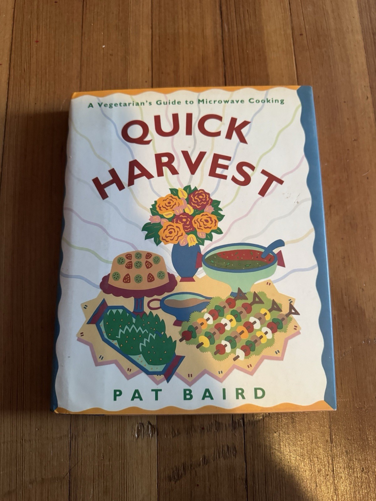 Quick Harvest: A Vegetarian’s Guide to Microwave Cooking Baird, Pat Hardcover