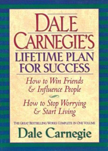 Dale Carnegie’s Lifetime Plan for Success: The Great Bestselling Works Complete