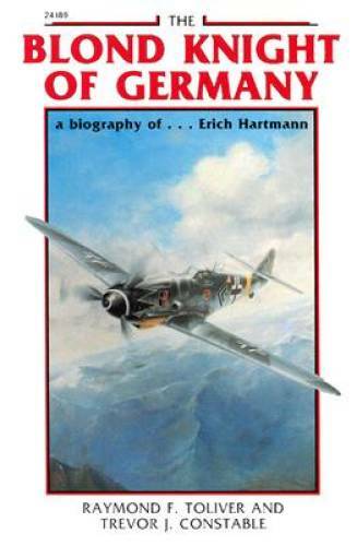 The Blond Knight of Germany: A biography of Erich Hartmann (Aviation) – GOOD