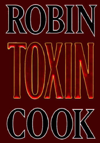 Toxin – Hardcover By Cook, Robin – GOOD