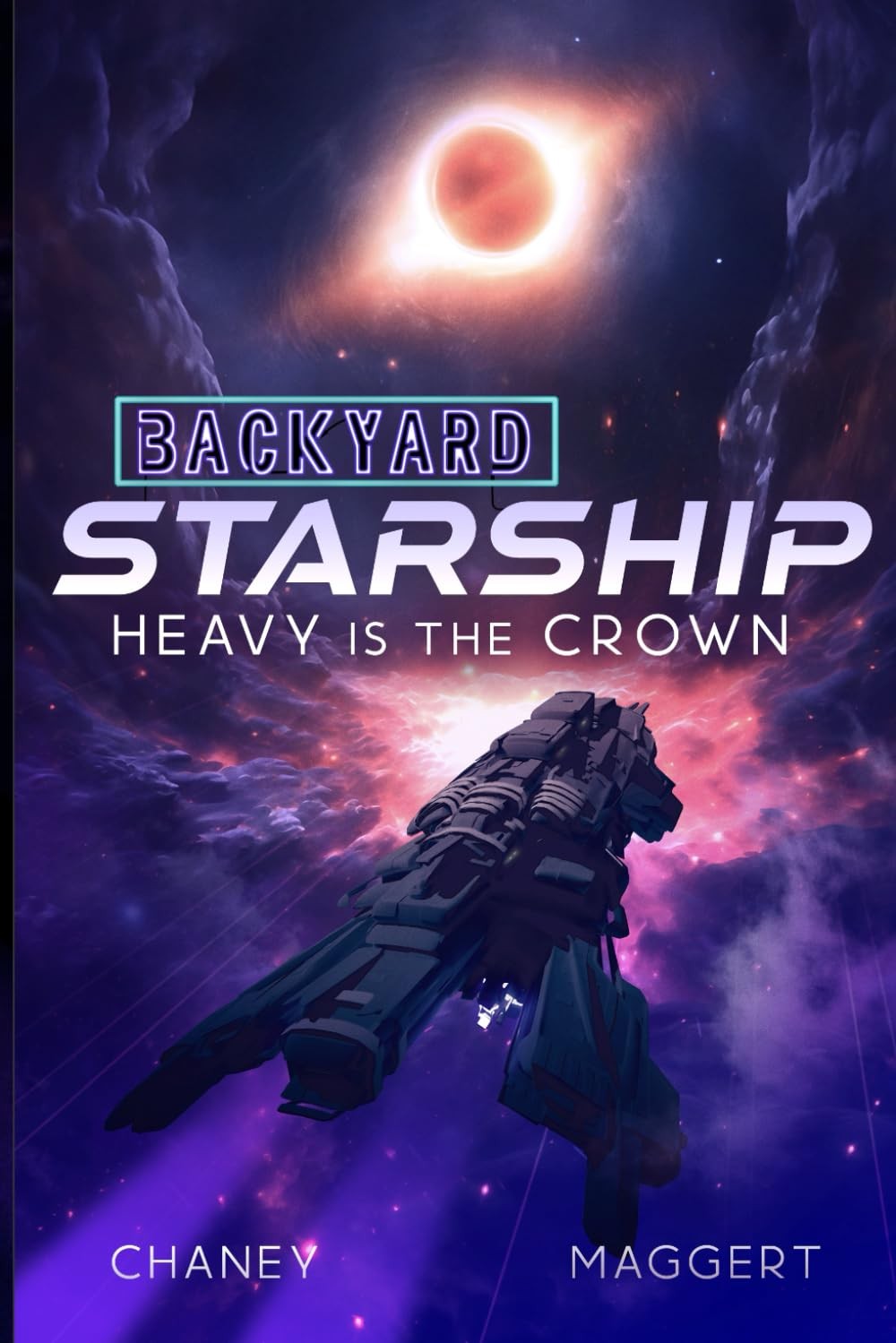 Heavy is the Crown (Backyard Starship) – paperback Chaney, J.N.|Maggert, Ter…