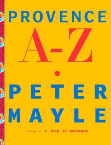 Provence A-Z – Hardcover By Mayle, Peter – VERY GOOD