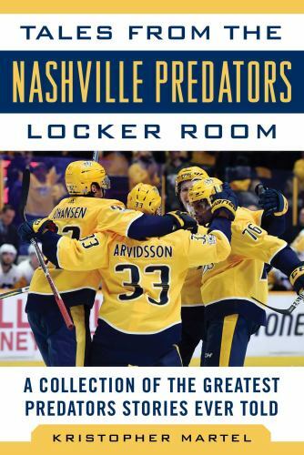 Tales from the Nashville Predators Locker Room: A Collection of the Greatest…