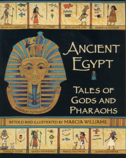 Ancient Egypt: Tales of Gods and Pharaohs Picture Book Marcia Wil