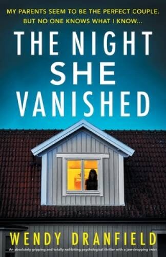 The Night She Vanished – Paperback By Dranfield, Wendy – VERY GOOD