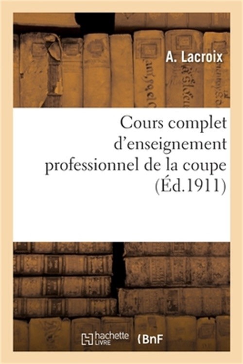 Cours complet d’enseignement professionnel de la coupe (Paperback or Softback)