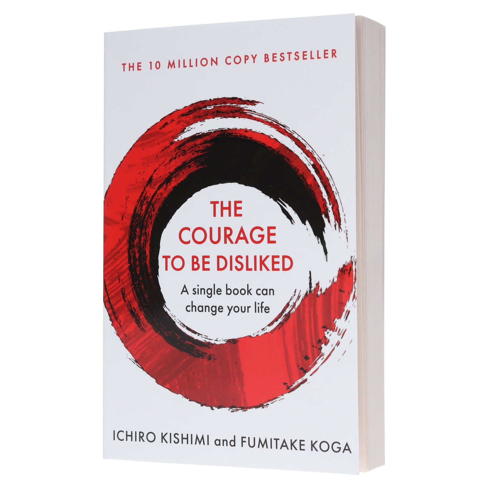 The Courage To Be Disliked By Ichiro Kishimi & Fumitake Koga – Paperback