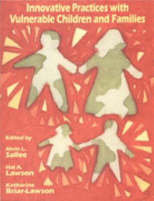 Innovative Practices with Vulnerable Children and Familes by Hal A. Lawson NEW