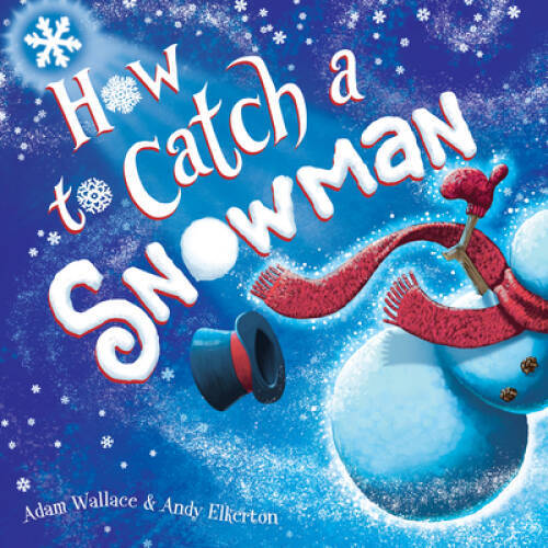 How to Catch a Snaowman – Hardcover By Adam Wallace – GOOD