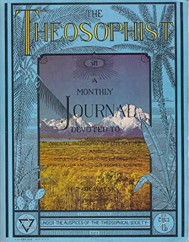 THE THEOSOPHIST VOLUME #1, OCT 1879-SEPT 1880 By E. Wimbridge & H. P. Blavatsky