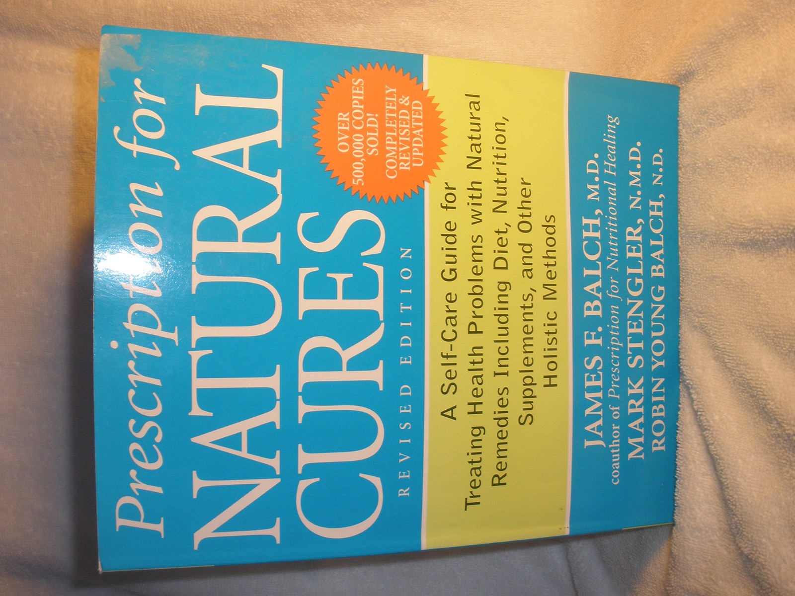 Prescription for Natural Cures: A Self-Care Guide for Treating Health Proble…
