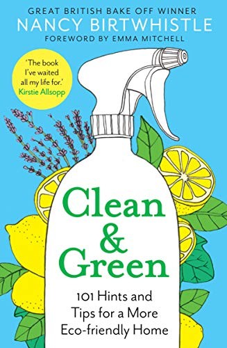 Clean & Green: 101 Hints and Tips f…, Birtwhistle, Na
