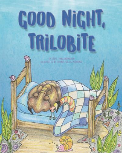 Good Night, Trilobite, Hardcover by Vanlandingham, Steve; Mcdonald, Shanda Wi…