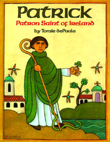 Patrick: Patron Saint of Ireland – Paperback By dePaola, Tomie – GOOD