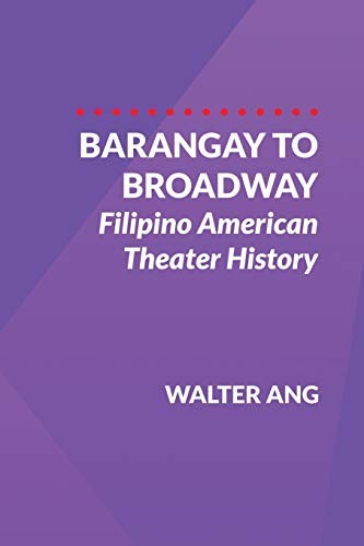 Barangay to Broadway: Filipino American…, Ang, Walter