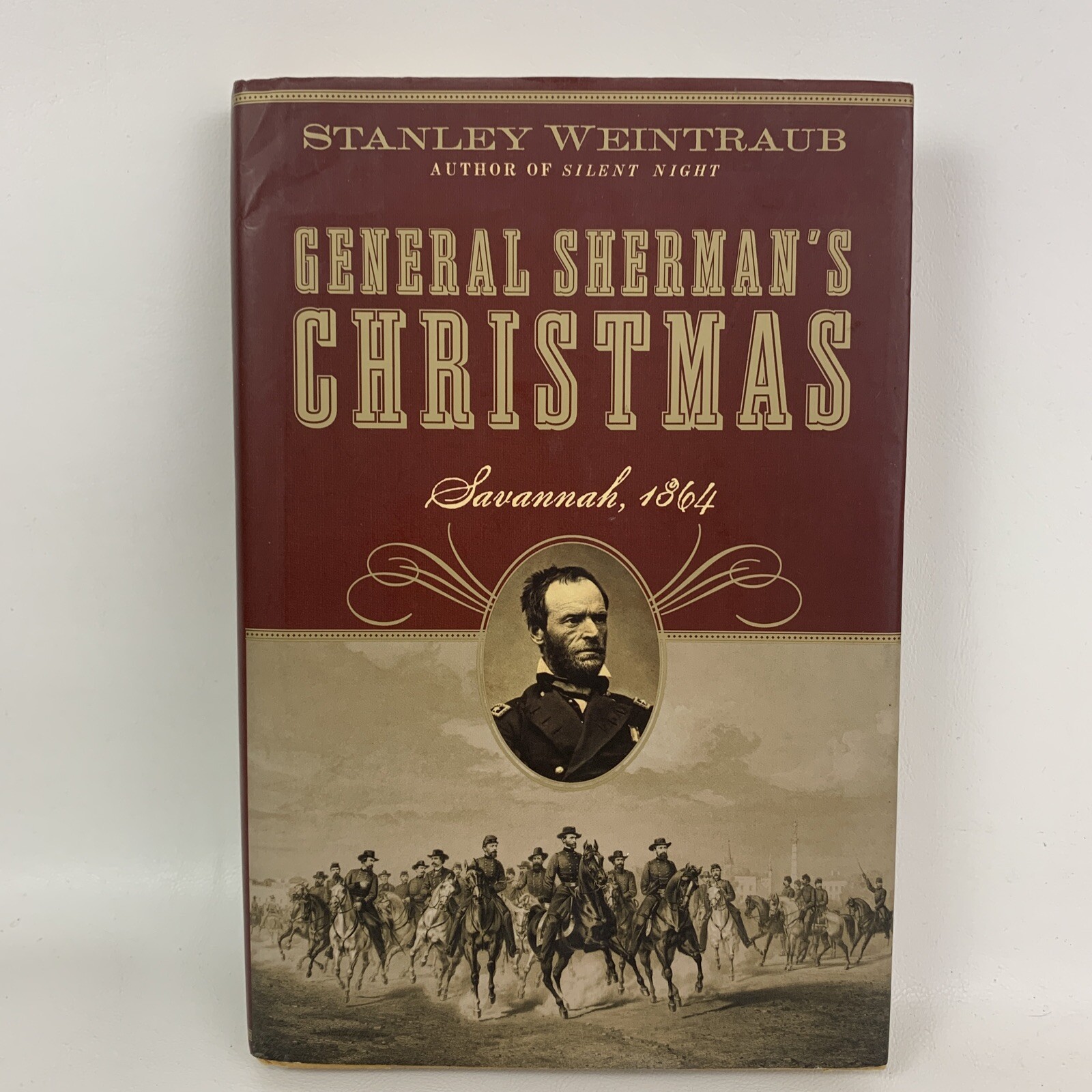 General Sherman’s Christmas Savannah, 1864 by Stanley Weintraub First Edition