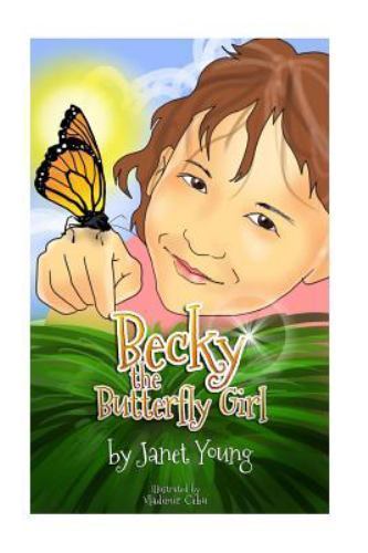 Becky the Butterfly Girl, Paperback by Young, Janet; Cebu, Vladimir, Brand Ne…