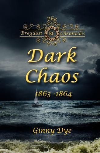 Ginny Dye Dark Chaos (# 4 in the Bregdan Chronicles Historical Ficti (Paperback)