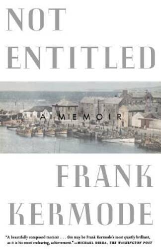 Not Entitled: A Memoir – Paperback By Kermode, Frank – GOOD