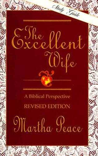 The Excellent Wife: Study Guide by Martha Peace: Used