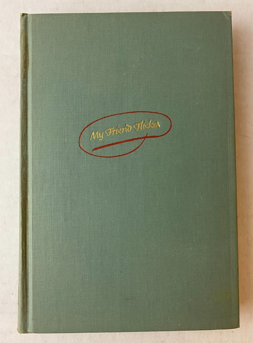 MY FRIEND FLICKA BY MARY O’HARA 1941 J.B. LIPPINCOTT COMPANY A STORY PRESS BOOK