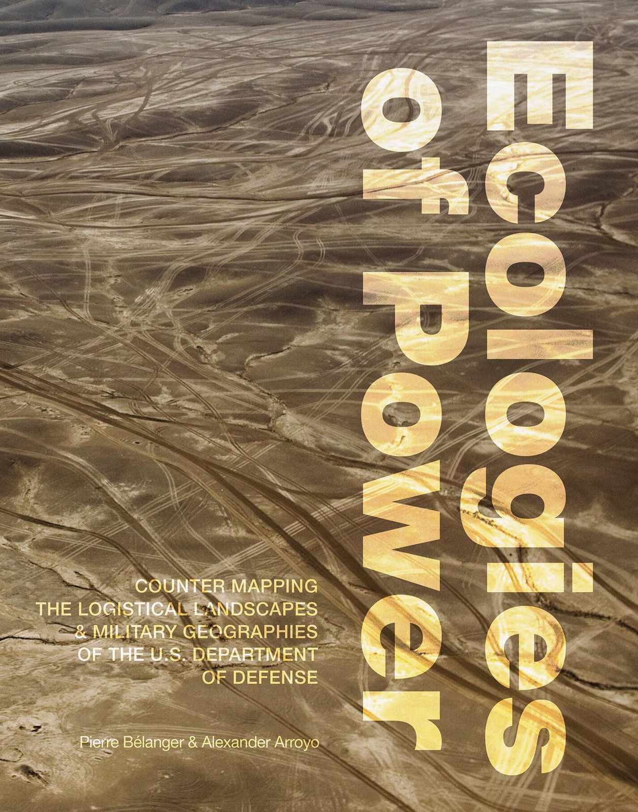 Ecologies of Power: Countermapping the Logistical Landscapes and Military Geogra