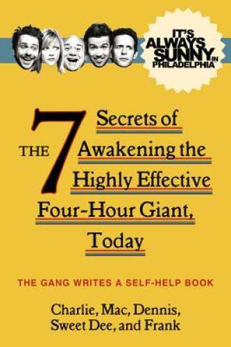 It’s Always Sunny in Philadelphia: The 7 Secrets of Awakening the Highly – GOOD