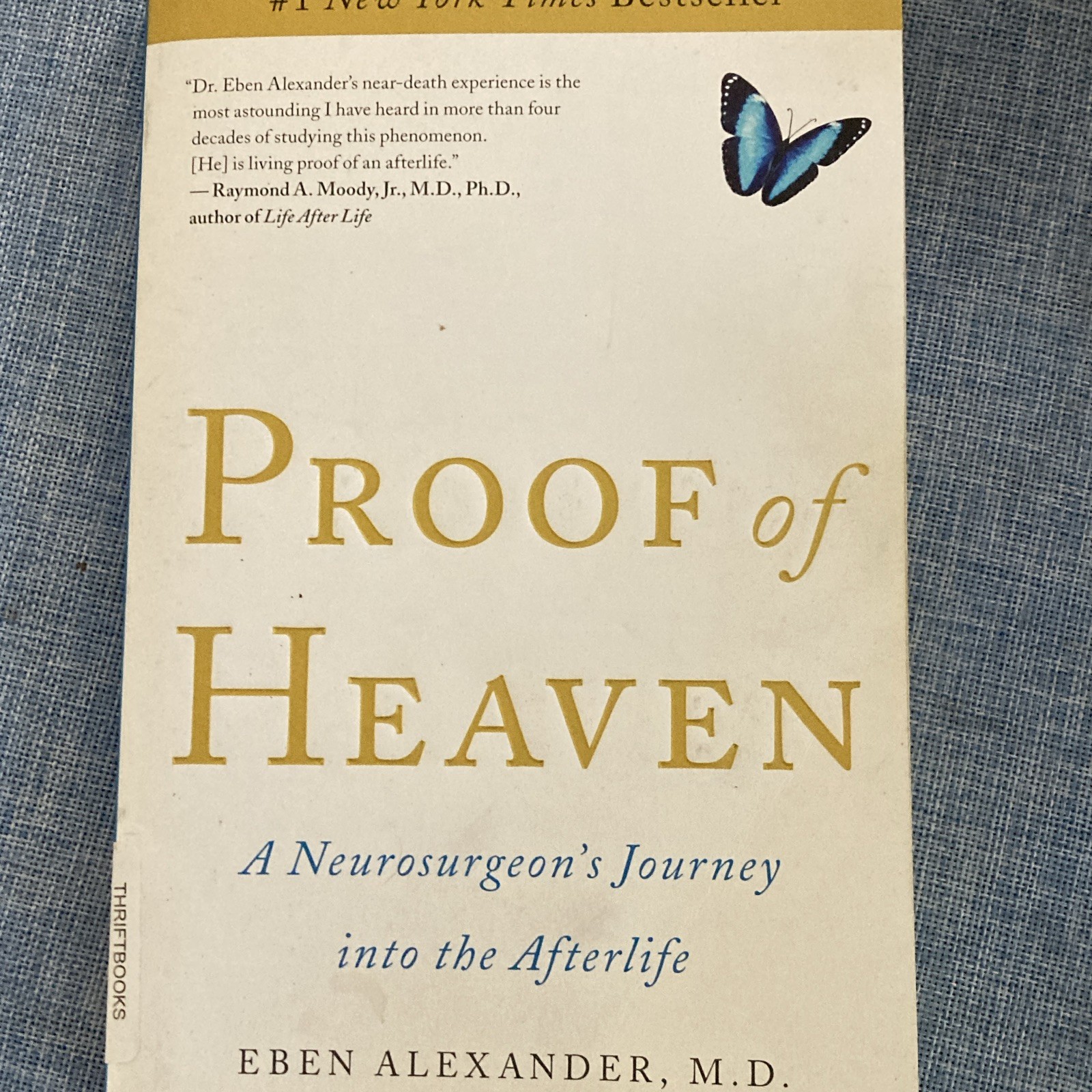 Proof of Heaven: A Neurosurgeon’s Journey into the Afterlife by Eben Alexander