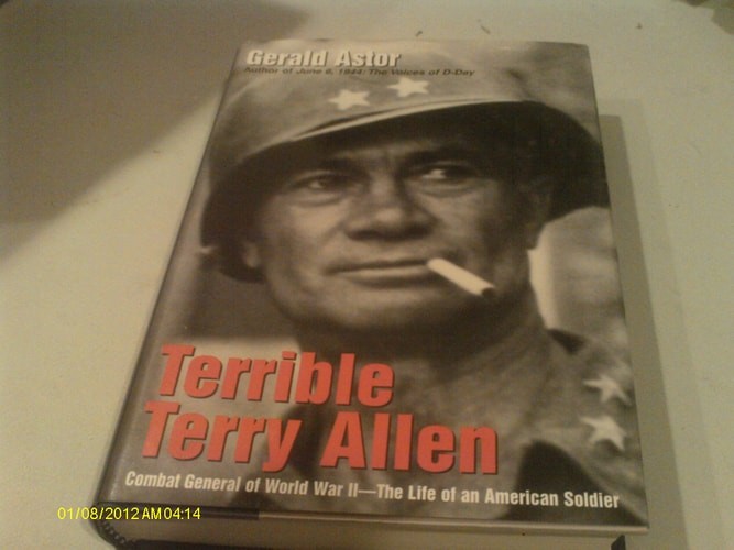 Terrible Terry Allen: Combat General of World War II – The Life of an American S