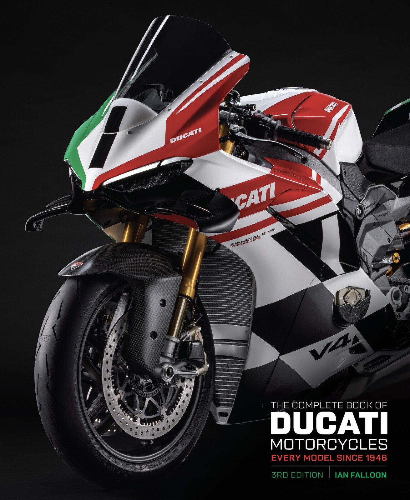 Complete Book of Ducati Motorcycles Every Model Since 1946