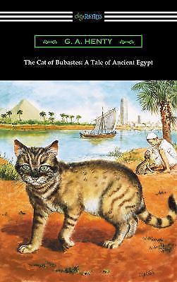 Cat of Bubastes : A Tale of Ancient Egypt by George Henty- NEW