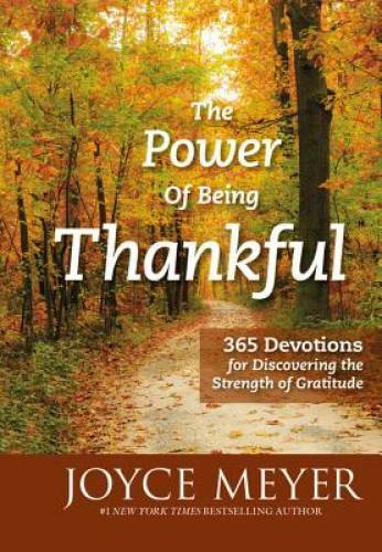 The Power of Being Thankful: 365 Devotions for Discovering the Stren – VERY GOOD