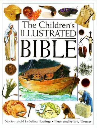 The Childrens Illustrated Bible – Hardcover By Selina Hastings – VERY GOOD
