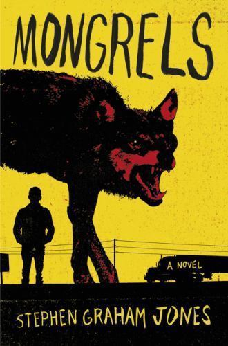 Mongrels by Jones, Stephen Graham