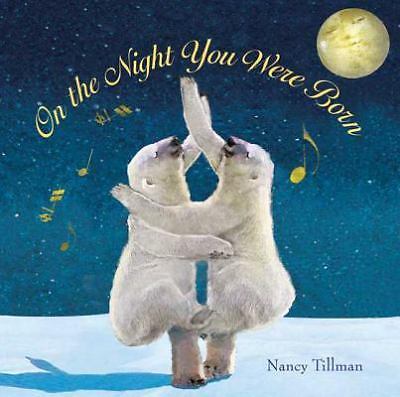 On the Night You Were Born – 0312346069, Nancy Tillman, hardcover
