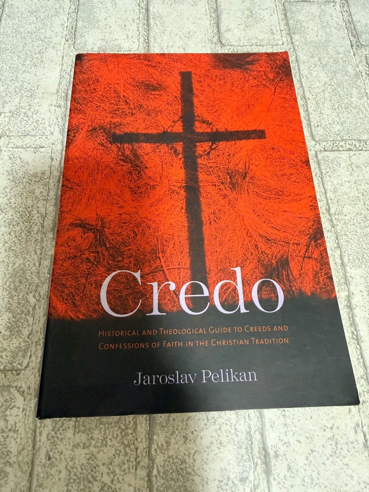 Credo: Historical and Theological Guide to Creeds and Confessions of Faith i…