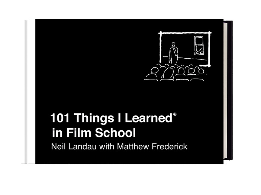101 Things I Learned(R) In Film School